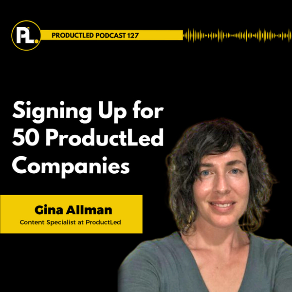 Signing Up for 50 ProductLed Companies With Gina Allman artwork