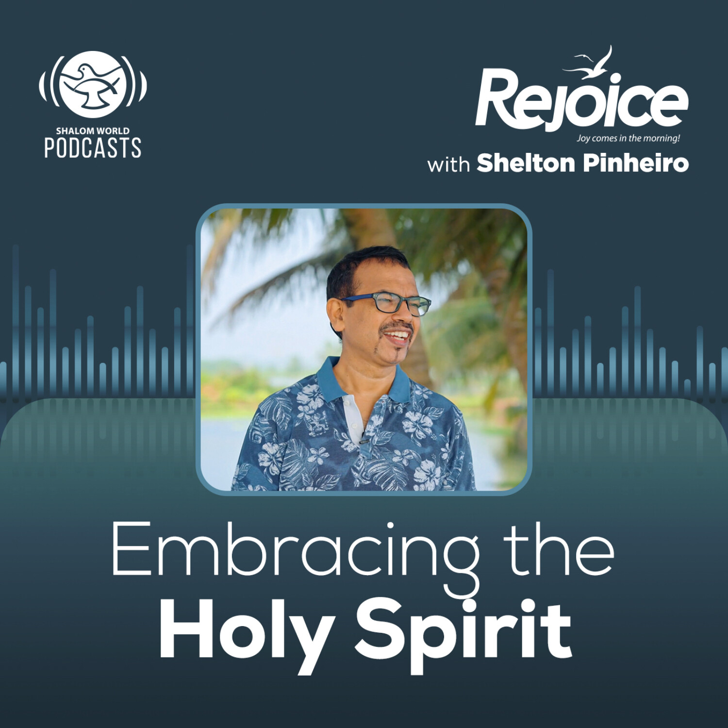 Rejoice | EP 29 - Embracing the Holy Spirit | Shelton Pinheiro episode artwork