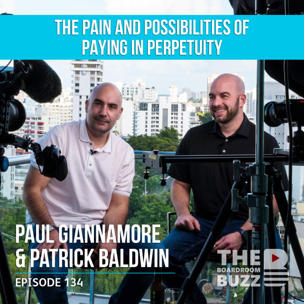 Episode 134 — The Pain and Possibilities of Paying in Perpetuity artwork
