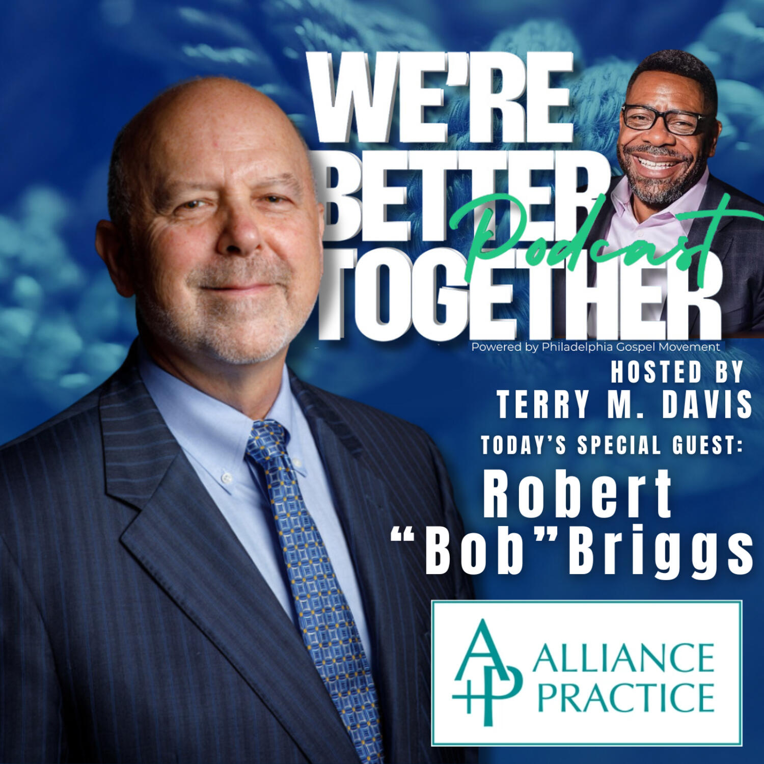 Episode 49 - Special Guest - Bob Briggs - Founding Partner / Alliance Practice / We're Better Together Podcast w/ Host Terry M. Davis episode artwork
