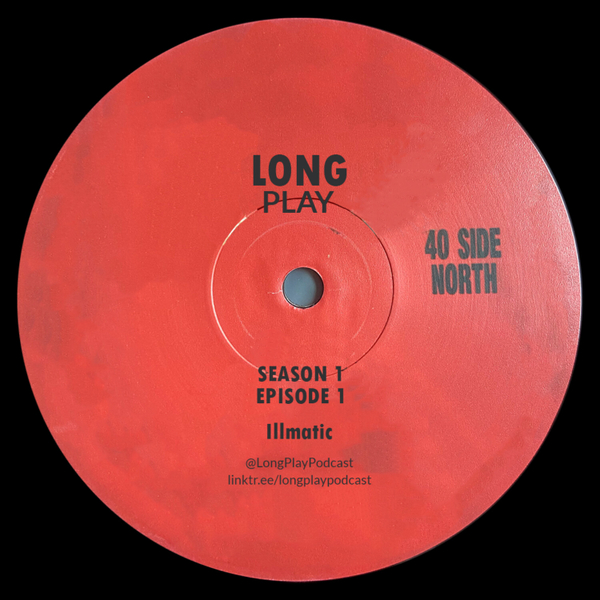 Long Play Season 1 Episode 1: Illmatic artwork