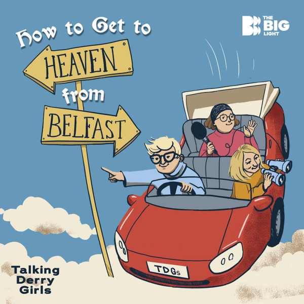 Episode 8 - Anagnorisis (How To Get To Heaven From Belfast) artwork