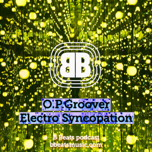 B Beats ~ O.P.Groover ~ Electro Syncopation  artwork
