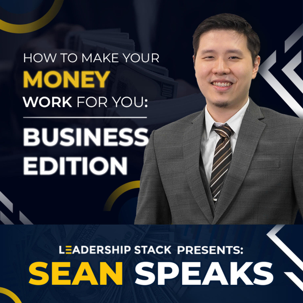 How To Make Your Money Work For You (Business Edition) | Sean Speaks artwork