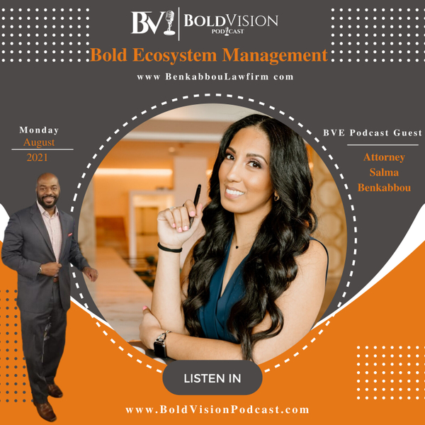 Bold Vision Podcast with Salma Benkabbou of www BenkabbouLawfirm com artwork