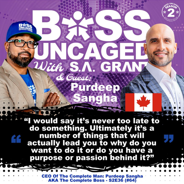 CEO Of The Complete Man: Purdeep Sangha AKA The Complete Boss - S2E36 (#64) artwork