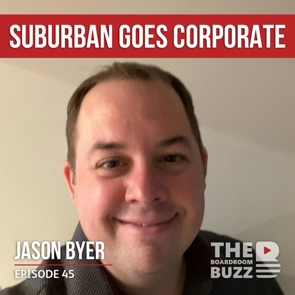 Episode 45 — A Suburban Family Goes Corporate with Jason Byer artwork