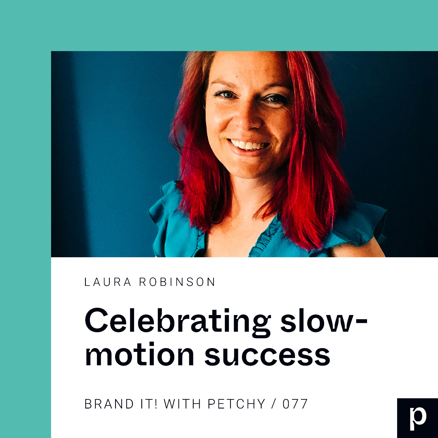 Celebrate being a slow-motion success story w/ Laura Robinson