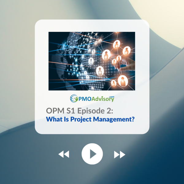 OPM Podcast: What is Project Management artwork