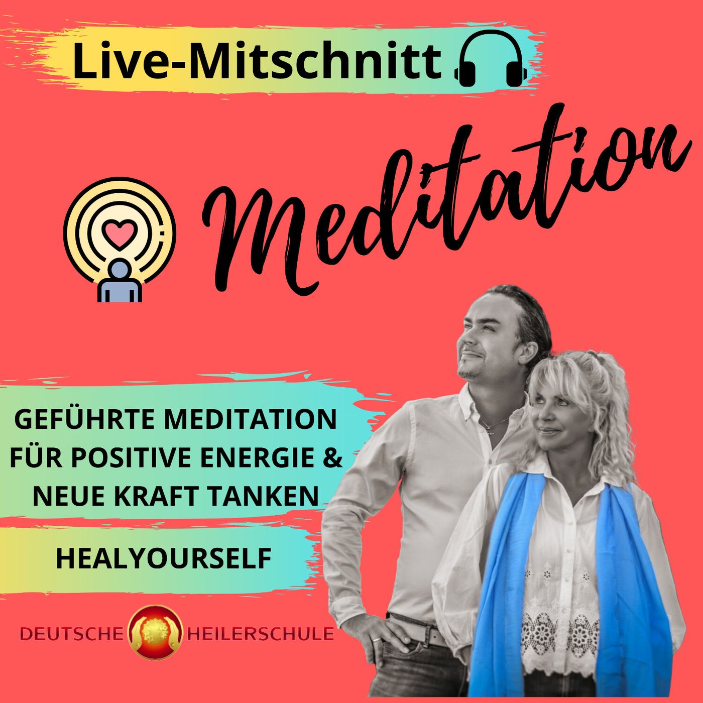 Geführte Meditation für positive Energie - Neue Kraft tanken– Meditation (Kraft tanken, Stress loslassen, Auszeit, Entspannung) Deutsche Heilerschule