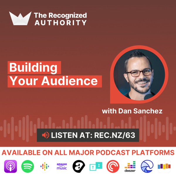 Building Your Audience with Dan Sanchez artwork