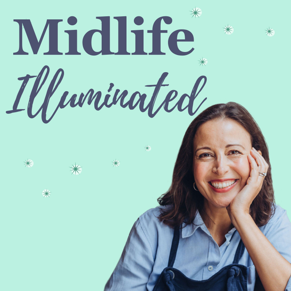 Goodbye Wellness Unwrapped - hello Midlife Illuminated! artwork