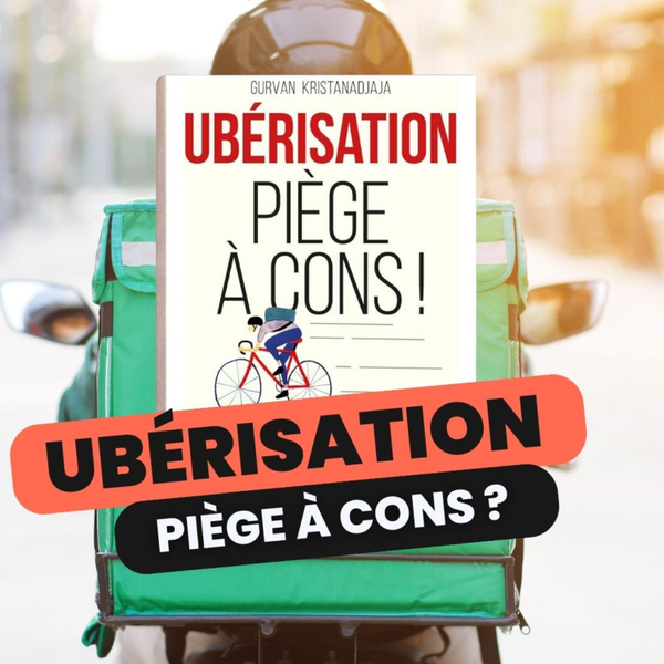 093 - "Ubérisation, piège à cons ! " de Gurvan Kristanadjaja artwork