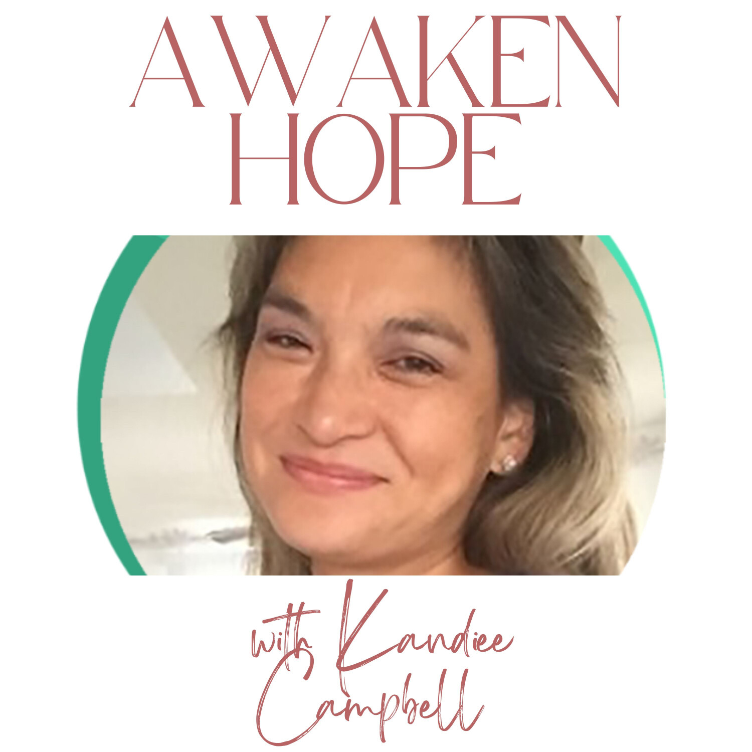 Awaken Hope with Kandiee Campbell_Shaken by Life