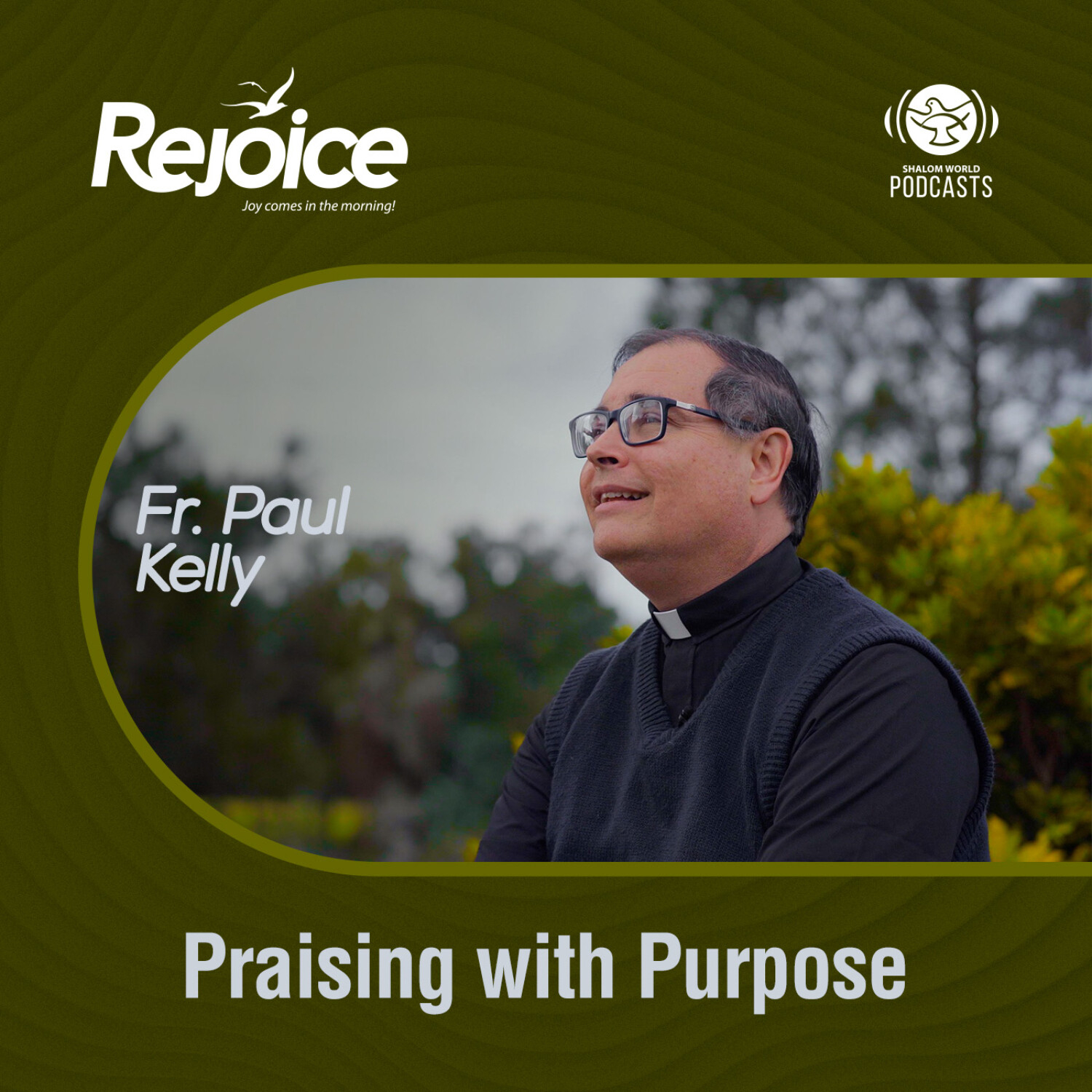 Rejoice | EP 30 - Praising with Purpose | Fr Paul Kelly episode artwork