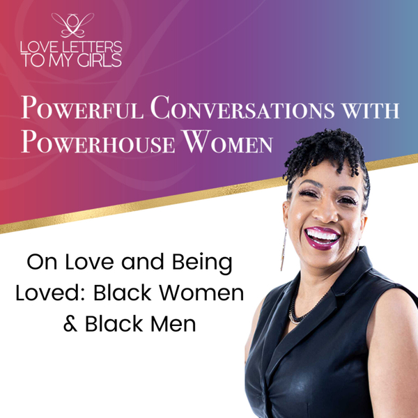 Powerful Conversations: On Love and Being Loved: Black Women & Black Men artwork