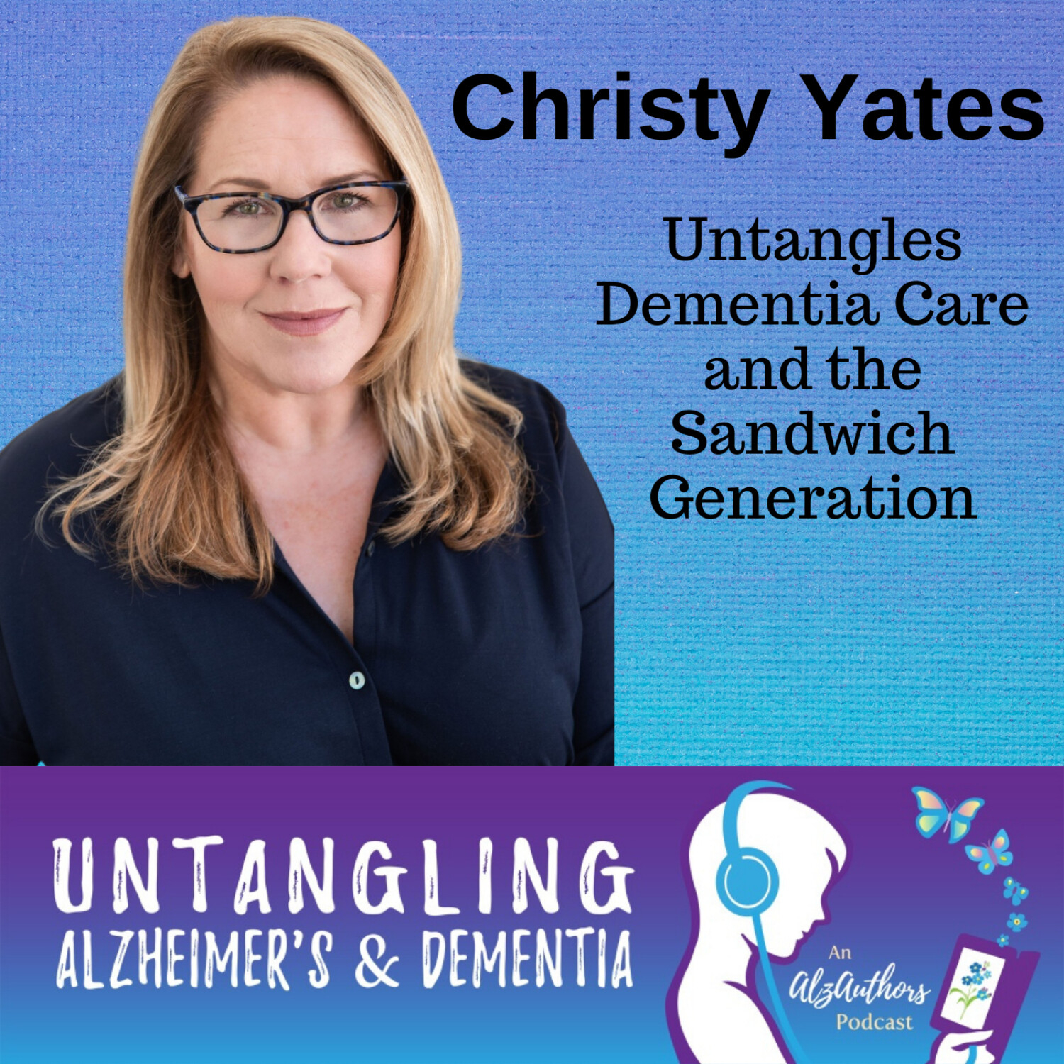 Christy Byrne Yates, MS Untangles Dementia Care and the Sandwich Generation