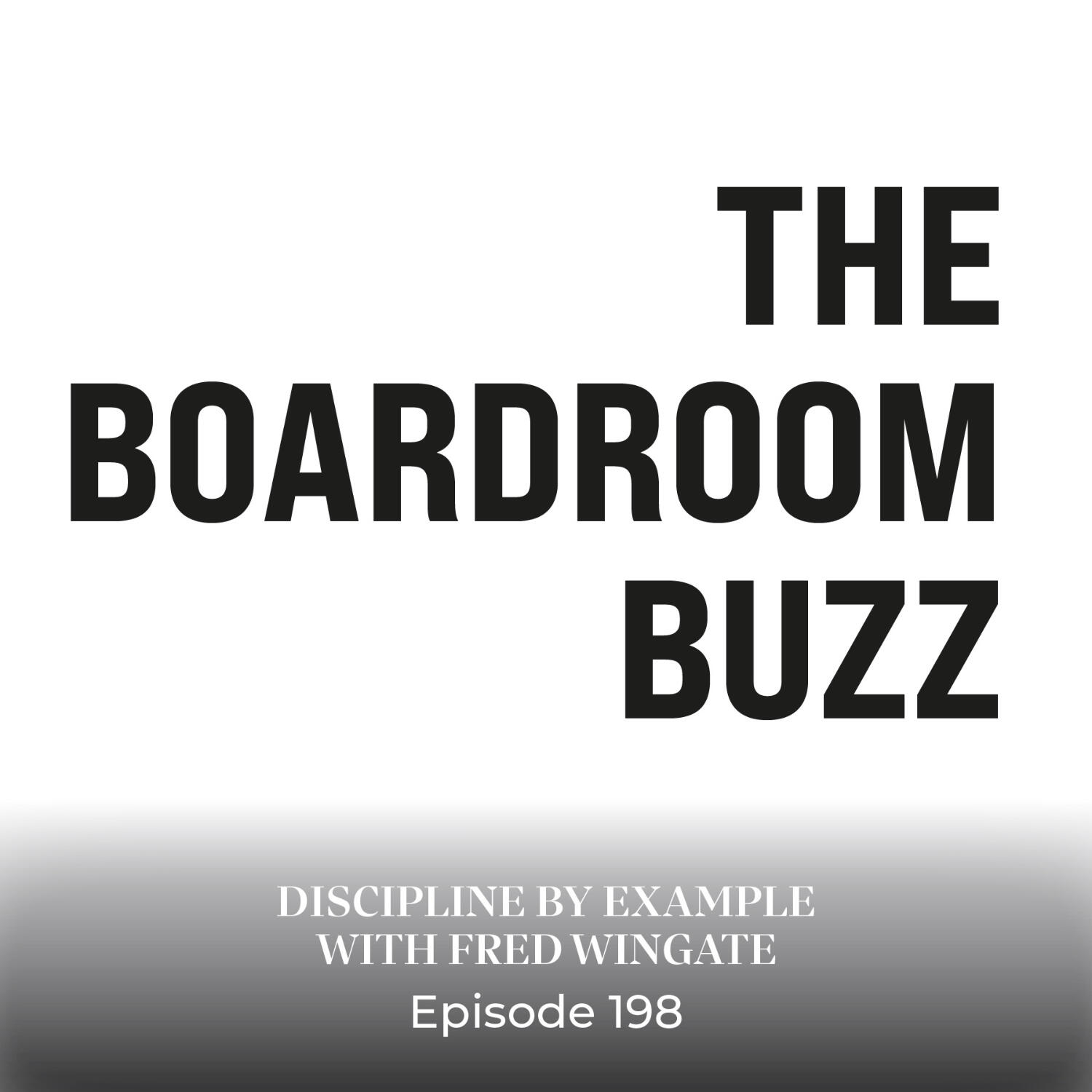 Episode 198 — Discipline by Example with Fred Wingate