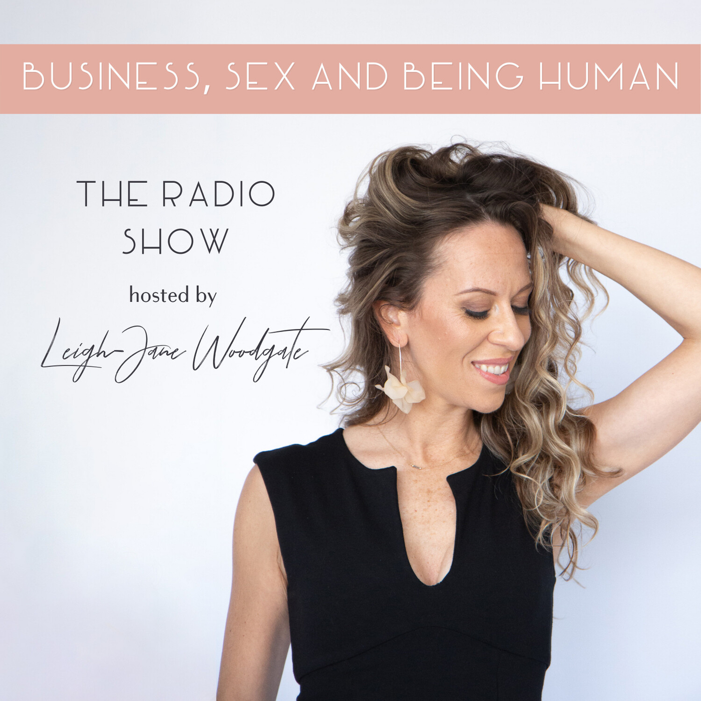 Business, Sex and Being Human with Leigh Jane Woodgate - Podcast.co