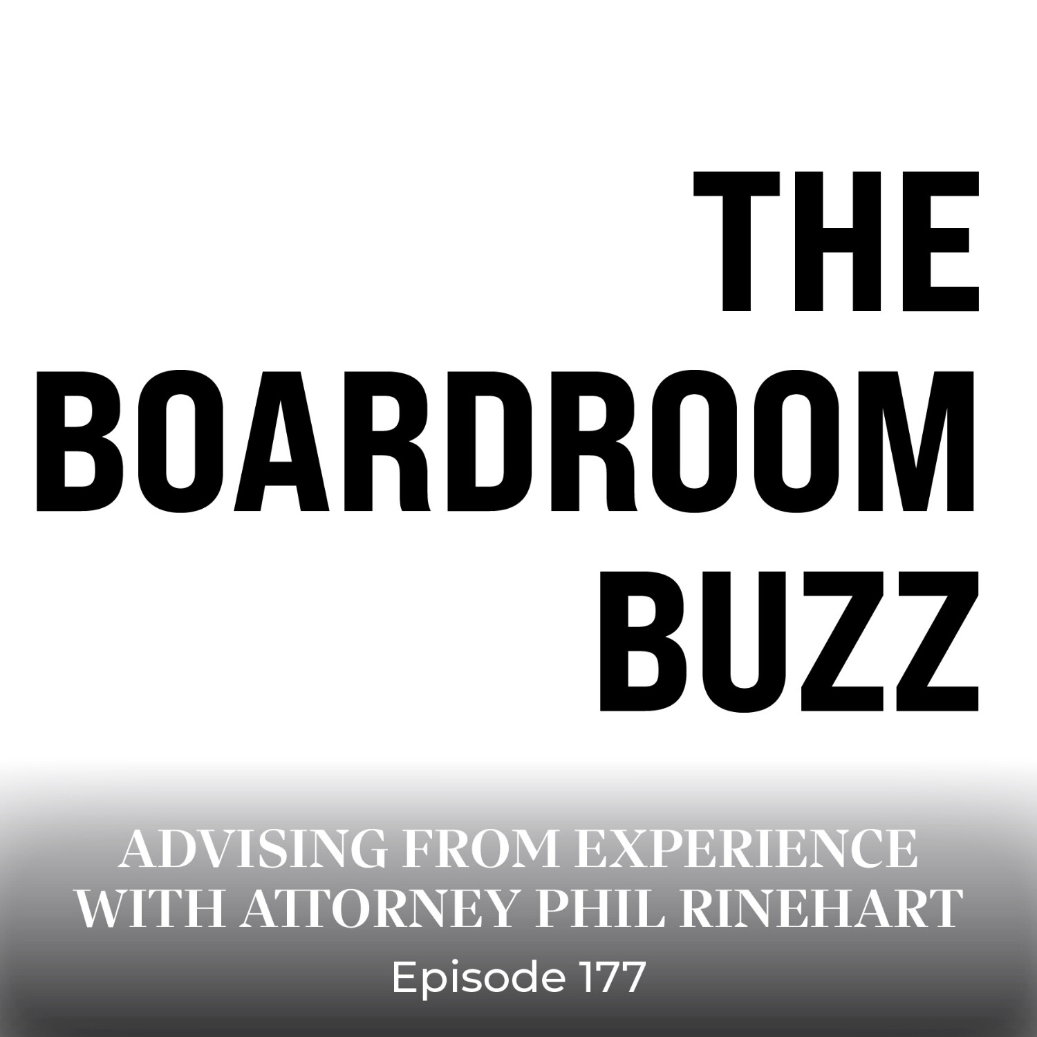 Episode 177 — Advising From Experience with Attorney Phil Rinehart