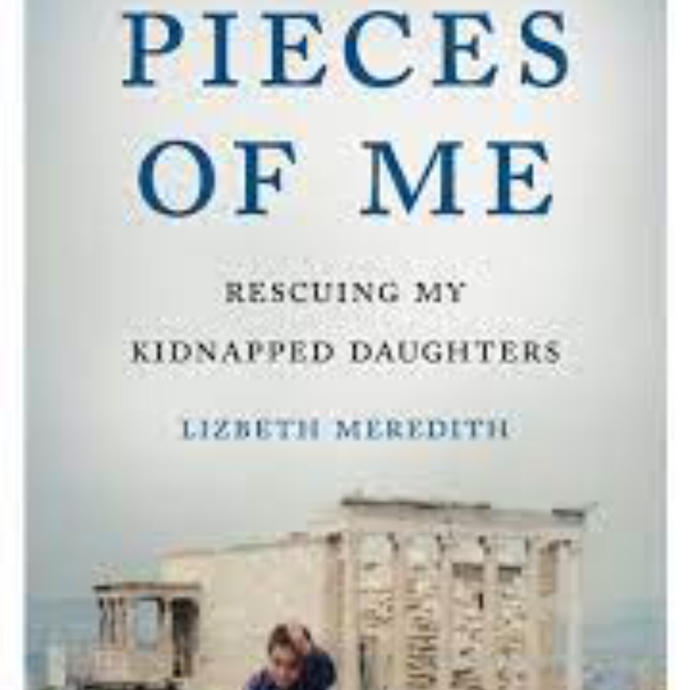 Pieces of Me - by Lizbeth Meredith (Paperback)