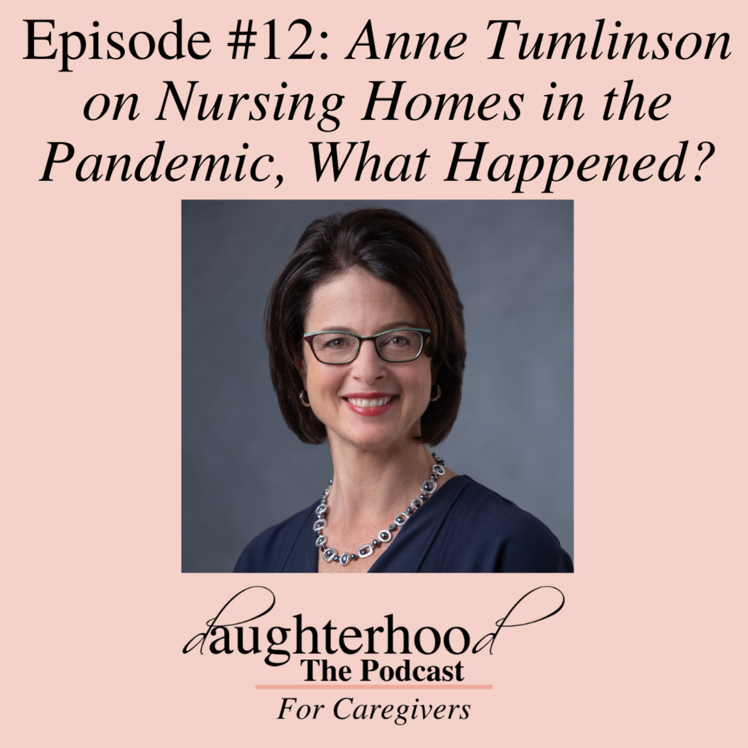 Anne Tumlinson on Nursing Homes in the Pandemic, What Happened?