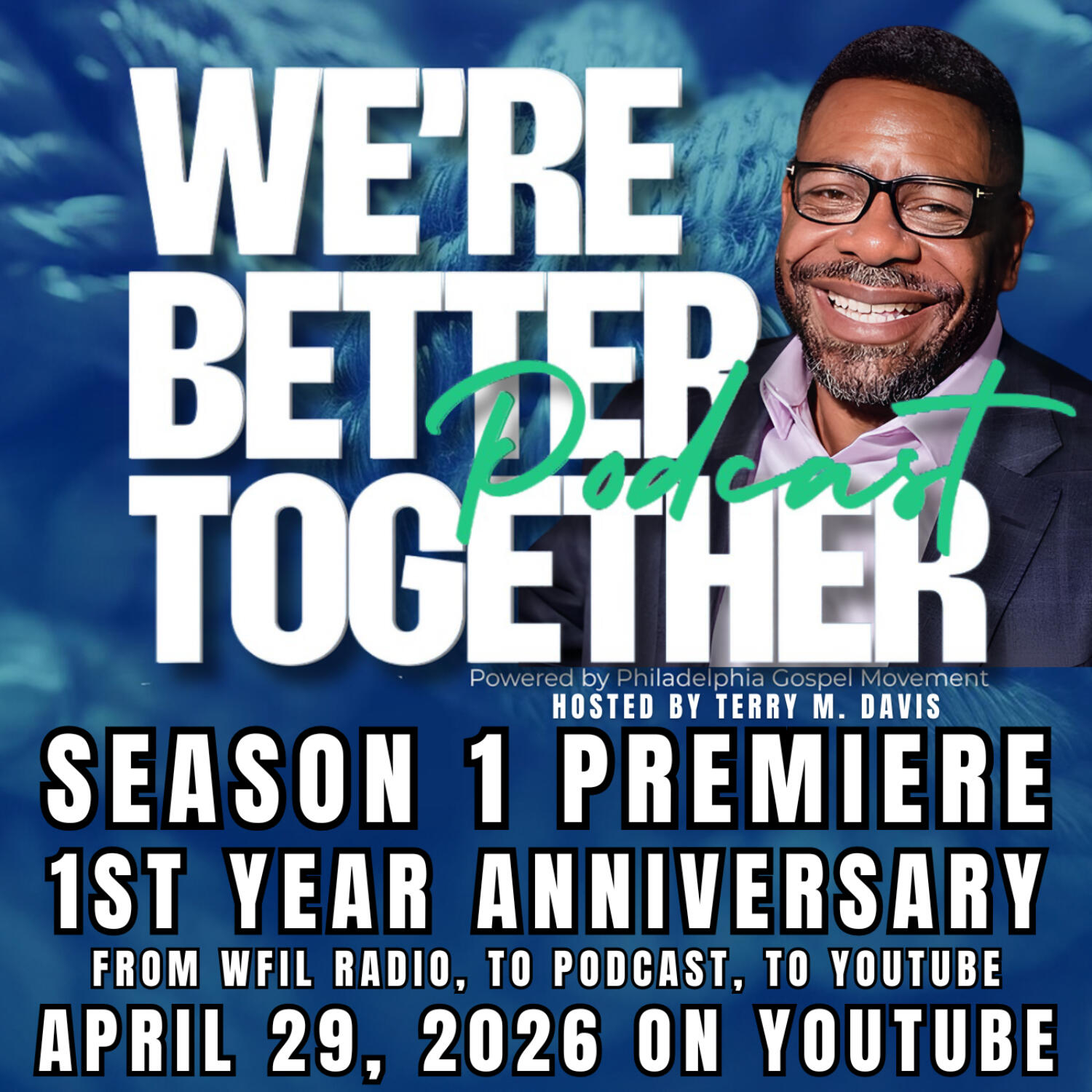 We’re Better Together Podcast ON YOUTUBE – LAUNCH on April 29, 2026