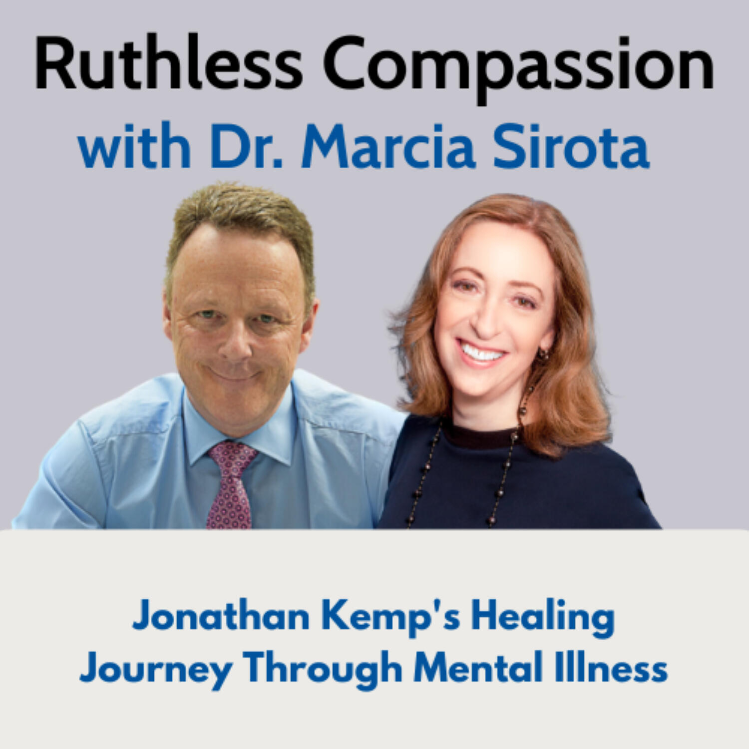 Ruthless Compassion with Dr. Marcia Sirota