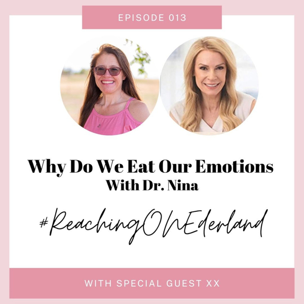 Why Do We Eat Our Emotions With Dr. Nina artwork