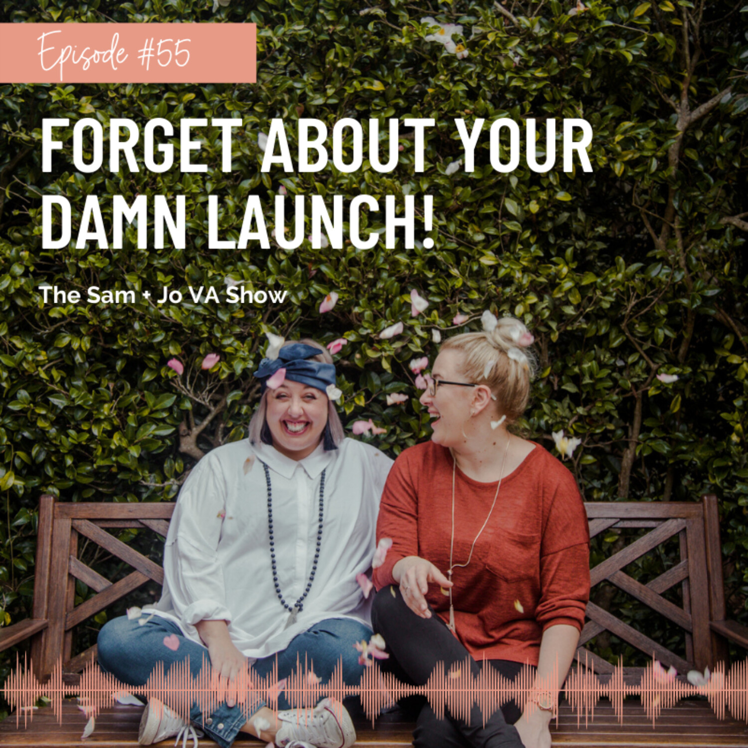 #55 Forget About Your  D*mn Launch