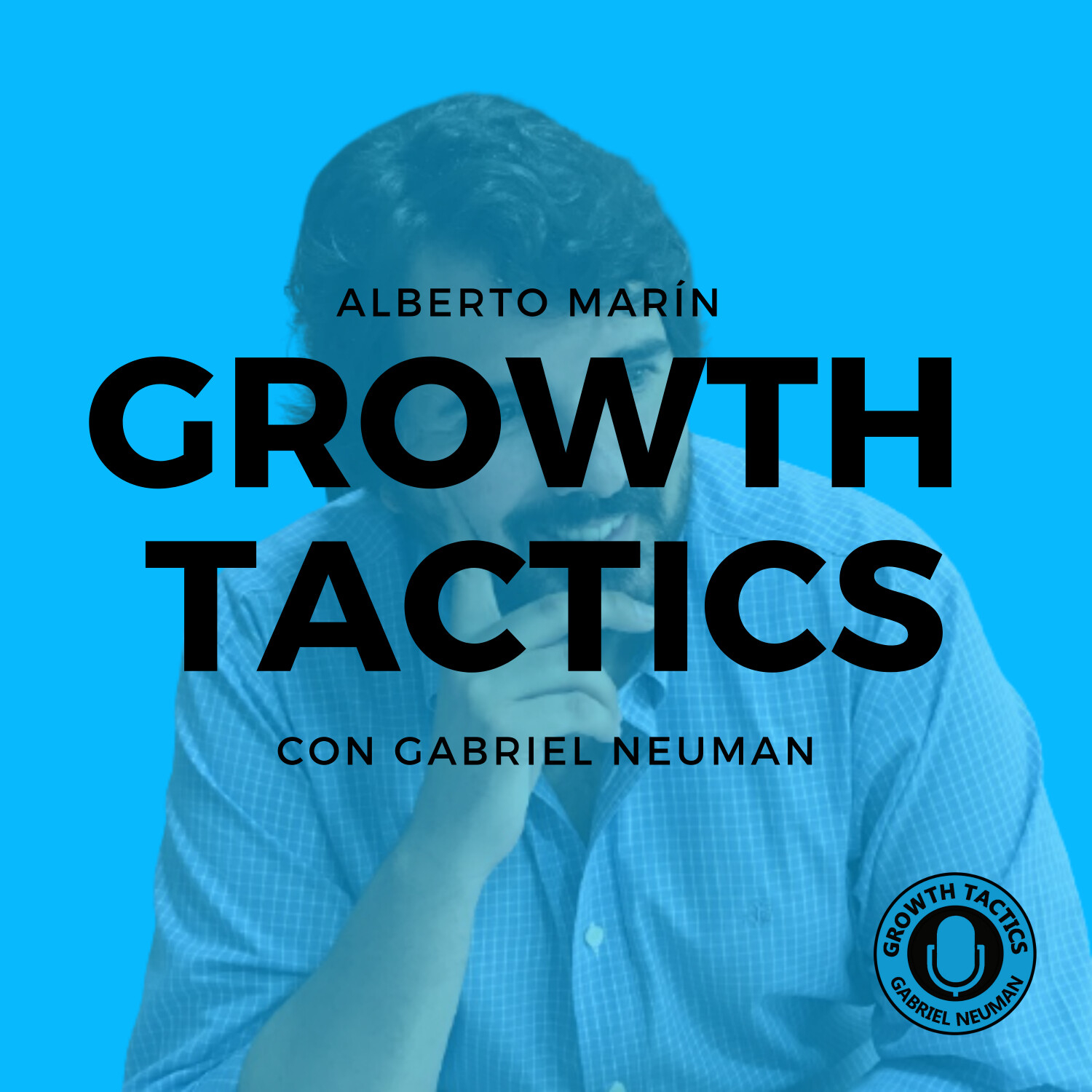Growth Tactics con Gabriel Neuman