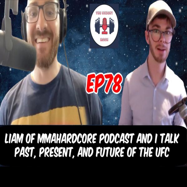 EP78: MMAHardcore Podcast Host Liam and I Talk UFC and MMA artwork