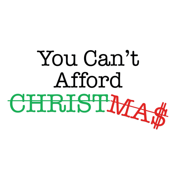 You Can't Afford Christmas artwork