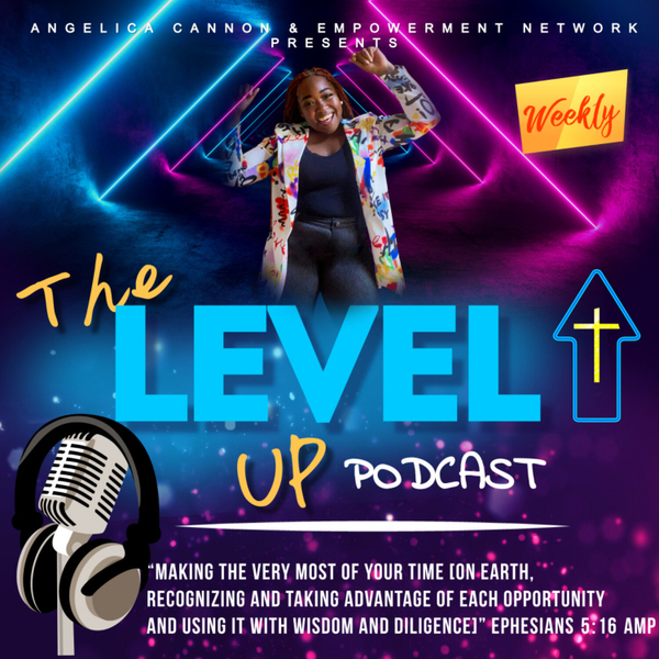 The Level Up Podcast with Angelica Cannon artwork