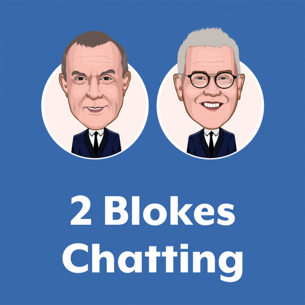 The 2 Blokes Chatting Radio Show - 31 July 2021 artwork