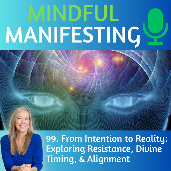 From Intention to Reality: Exploring Resistance, Divine Timing, and Alignment artwork