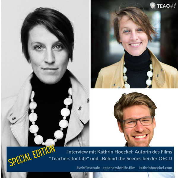 FOLGE #033 - Special Edition: Interview mit Kathrin Hoeckel, Autorin des Films "Teachers for Life" und Behind the Scenes bei der OECD artwork