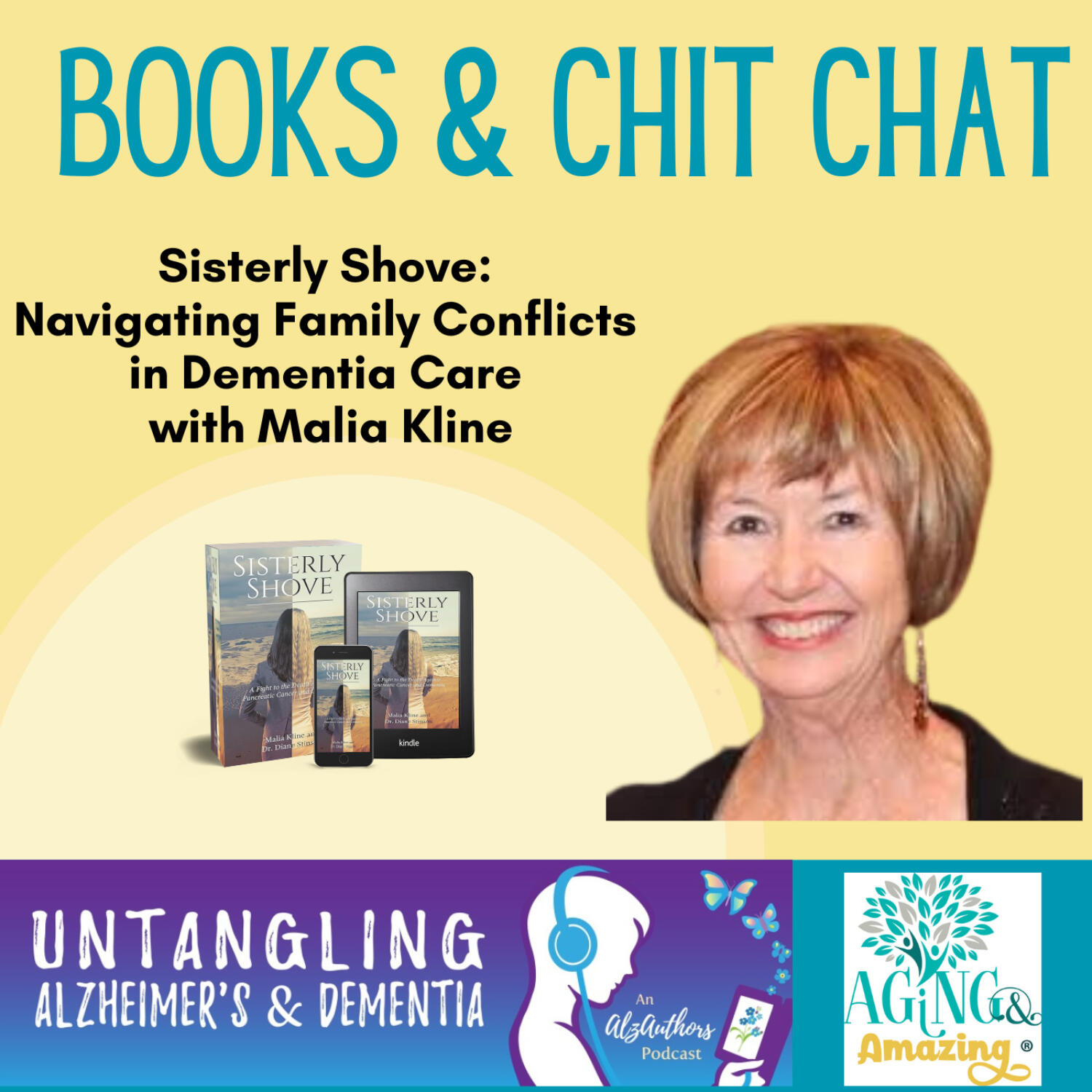 Sisterly Shove: Navigating Family Conflicts in Dementia Care with Malia Kline