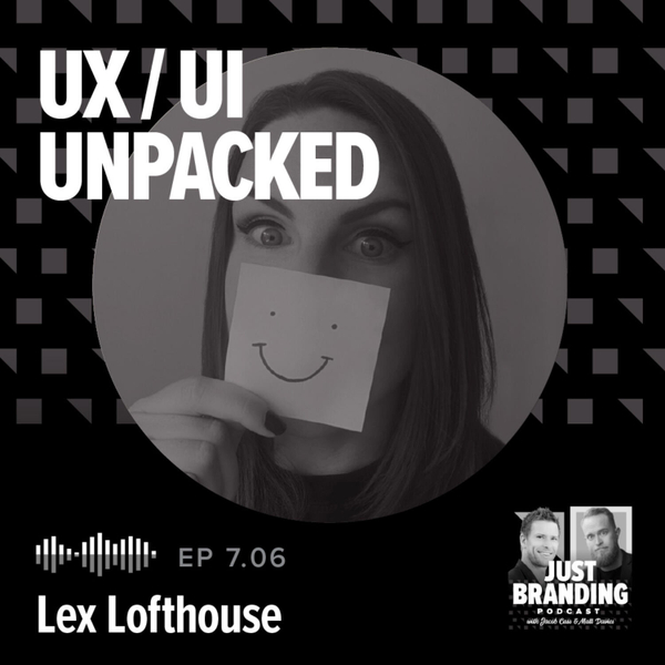 S07.EP06 - UX & UI — The Brand Experience Gap w/ Alexander Lofthouse artwork