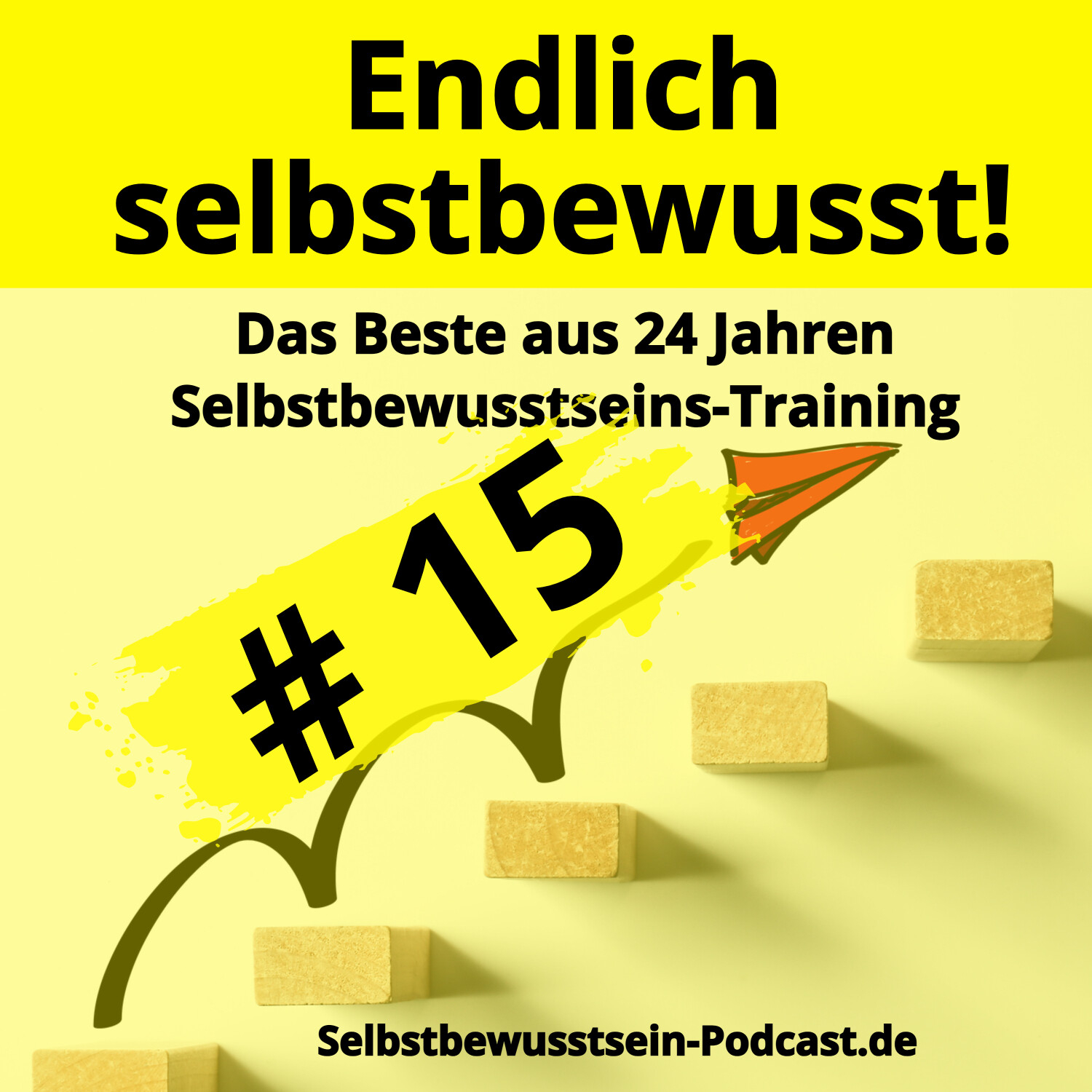 Selbstbewusstsein-Podcast.de für dein selbstbestimmtes, freies Leben