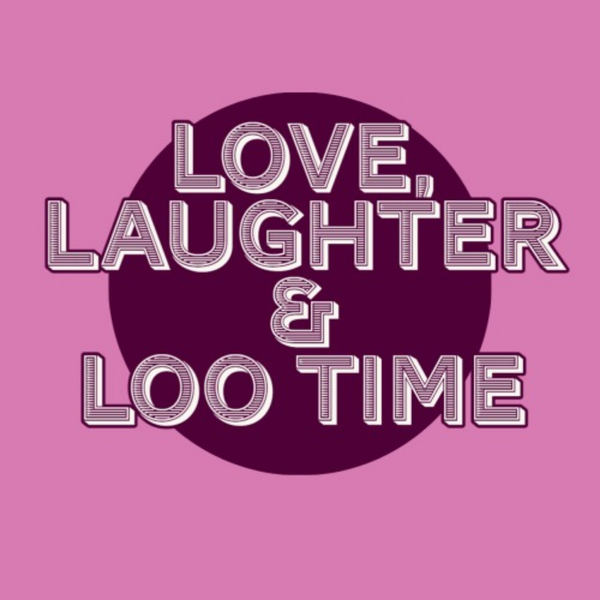 Love, Laughter and Loo Time artwork