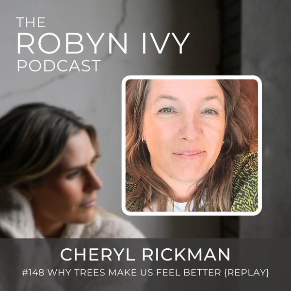 Why Trees Make Us Feel Better, with Cheryl Rickman artwork