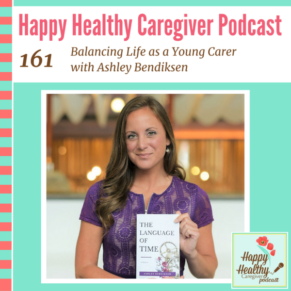 Balancing Life as a Young Carer with Ashley Bendiksen - Caregiver Spotlight artwork