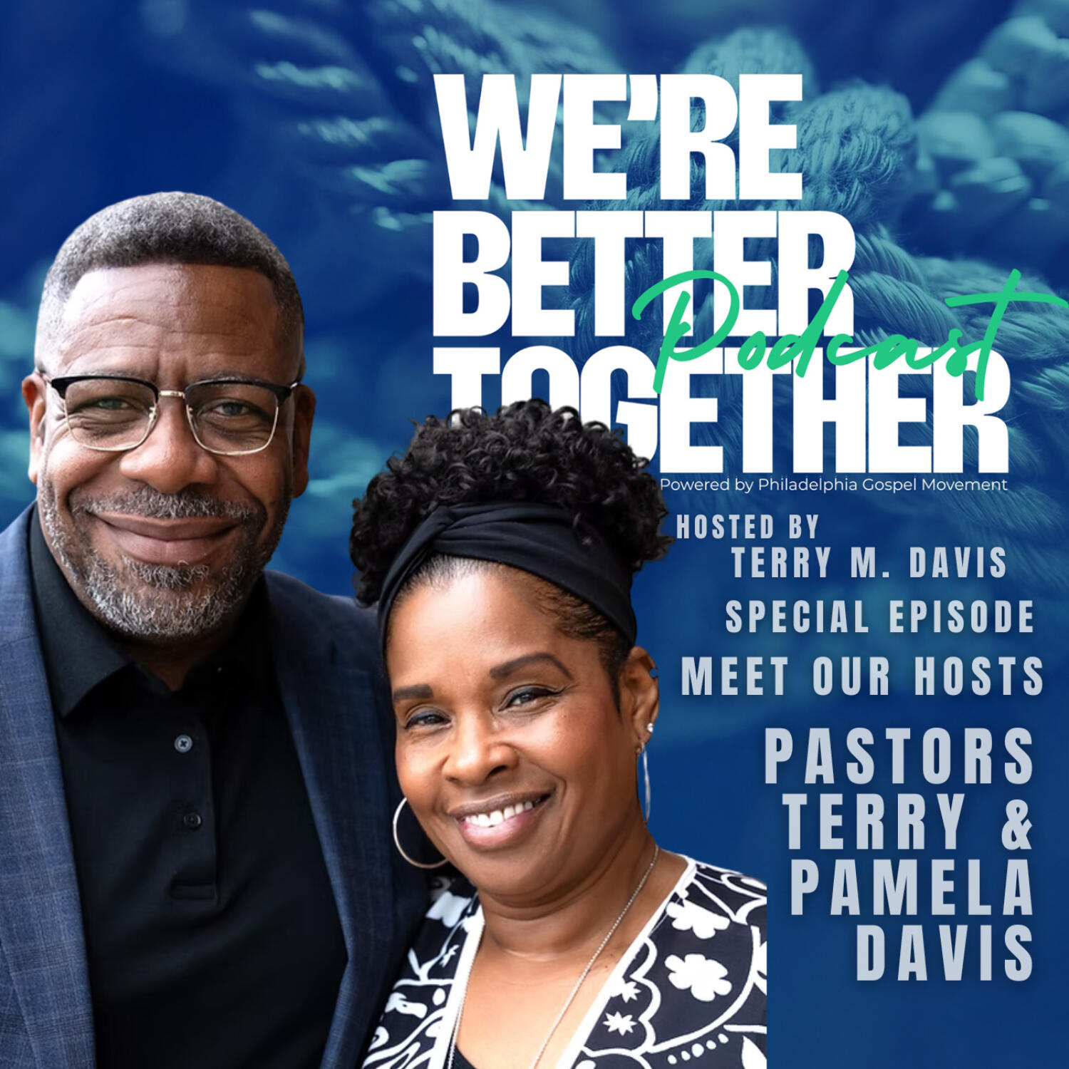 We\'re Better Together Podcast hosted by Terry M. Davis