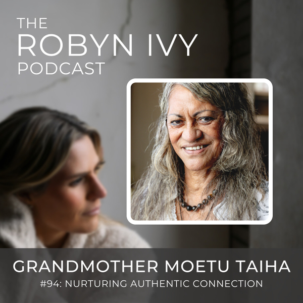 Nurturing Authentic Connection, with Grandmother Moetu Taiha artwork