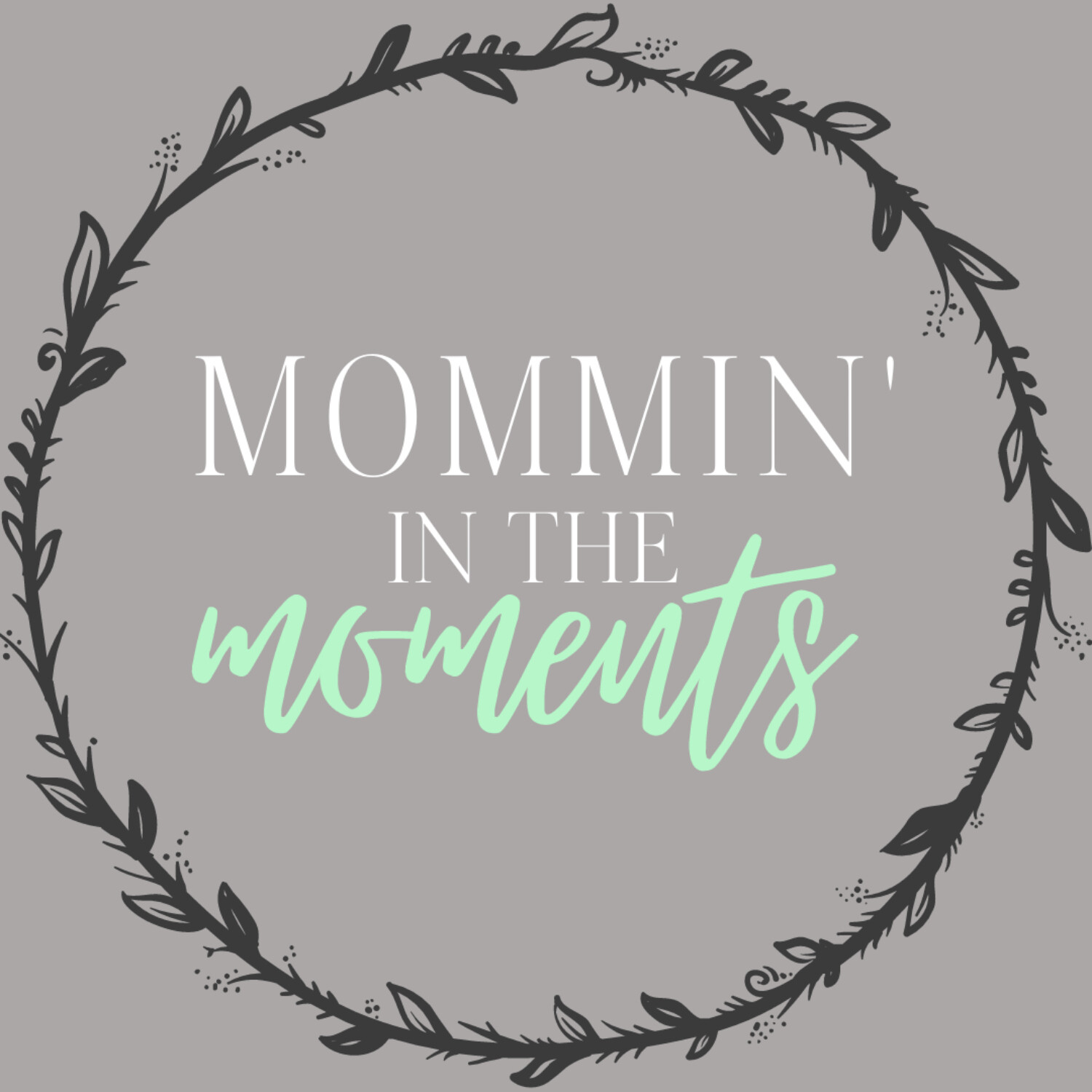 Mommin\' in the moments