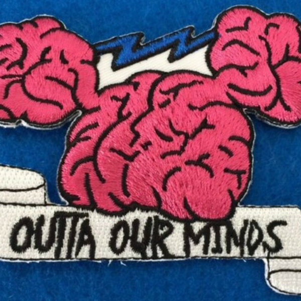 "Outta Our Minds" (5-29-19)