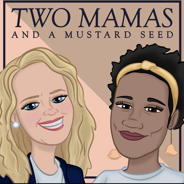 Two Mamas and a Mustard Seed w Renee & Kisa artwork