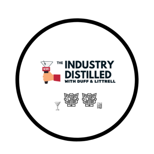 The Industry Distilled - Episode 20 Spirits Industry News ft. Allen Katz artwork