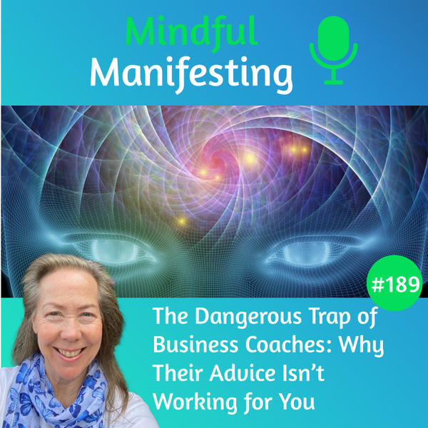 189: The Dangerous Trap of Business Coaches: Why Their Advice Isn’t Working for You artwork